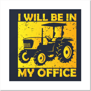 I will be in my office,tractors,tractor driver,gifts Posters and Art